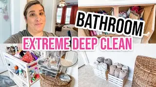 EXTREME BATHROOM DEEP CLEAN & ORGANIZE | BATHROOM CLEAN WITH ME 2020