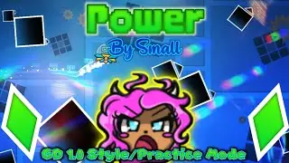 GD 1.0 Style | Power by Small [Practice Mode] - Geometry Dash 2.11 - | ItsAndreXtarYT