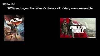 2024 yeni oyun star wars outlaws call of duty warzone mobile