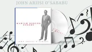 MARIAH KERUBO ONSEBE - JOHN ARIISI O'SABABU (Kirwanda Songa 78 Jazz)