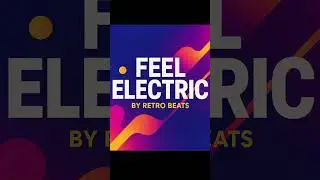  [Song worth clicking] Feel Electric (Official Audio) - Retro Beats 