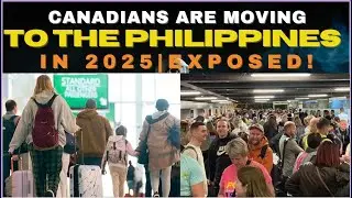 Why CANADIANS Are MOVING to the PHILIPPINES in 2025| Millions May Leave Canada in 2025