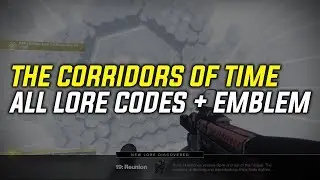 Destiny 2: Exploring the Corridors of Time - ALL Lore Codes + Emblem Code (In Description)