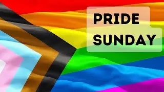 Pride Sunday - June 22, 2025, All Souls Ecumenical Catholic Communion