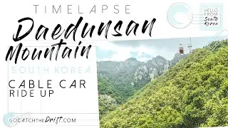 Daedunsan Mountain, South Korea - Cable Car Ride Up