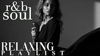 【R&B Soul】Mellow Romantic Soul &ndash; Smooth R&B Grooves for Intimate and Chill Evenings