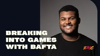 How I Broke Into the Games Industry (From BAFTA to PlayStation)