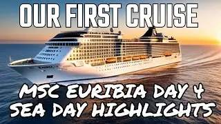 Our First Cruise. MSC Euribia, Day 4 At Sea.