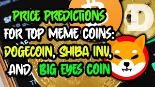 Price Predictions for Top Meme Coins Dogecoin, Shiba Inu, And Big Eyes Coin #shiba #dogecoin #btc