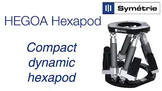 HEGOA hexapod - Compact motion hexapod by Sym&eacute;trie