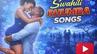 SWAHILI RUMBA LOVE SONGS MIX ❤️🔥 | Nakupenda Daima, Mapenzi Ya Kweli | Romantic African Rhumba Mix