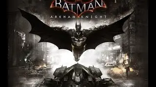 Перше проходження навмання. Batman: Arkham Knight. Четверта серія