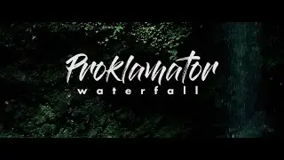 PROKLAMATOR WATERFALL CINEMATIC