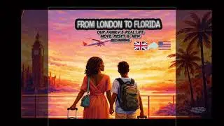 Starting Over: Our Move From London to Florida