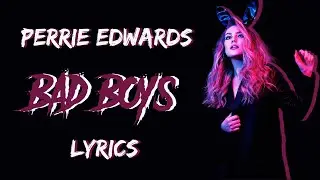 Perrie Edwards | Bad Boys ( Lyrics )