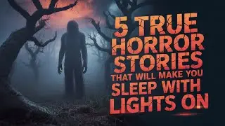 5 TRUE Horror Stories So Scary You&rsquo;ll Never Sleep in the Dark Again