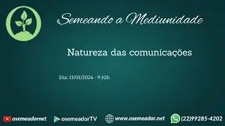 Ep 57 Semeando o livro dos médiuns - Cap X - Natureza das comunicações - itens 133 a 135