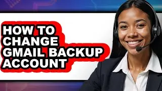 How to Change Gmail Backup Account (full Guide)