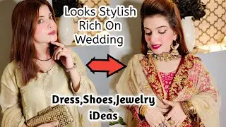 How to Look Stylish and Rich More Beautiful in Weddings || Dressing Shoes Jewellery IDeas