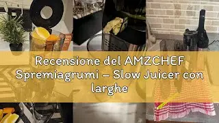 Recensione del AMZCHEF Spremiagrumi &ndash; Slow Juicer con larghezza 135 mm e tubo di alimentazione pi&ugrave; g