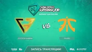 Clutch Gamers vs Fnatic, China Super Major SEA Qual, game 2 [Maelstorm, Inmate]