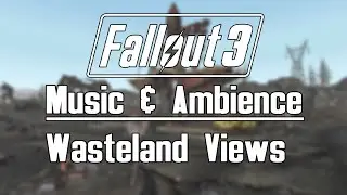 Fallout 3 Music & Ambience | Wasteland Views