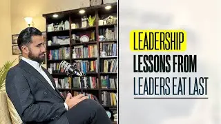 Leadership Lessons From Leaders Eat Last | Samad Abbas | Simon Sinek
