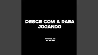 Desce Com a Raba Jogando