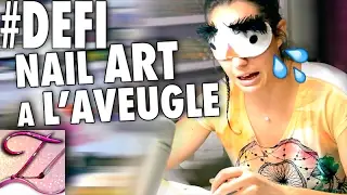 #D&eacute;Fi ! Nail art &agrave; l'aveugle...
