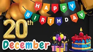 Happy Birthday, 20 December, Today, Birthday Wishes, Hbd