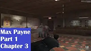 Max Payne Part 1 Chapter 3