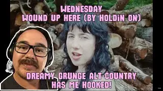 Wednesday - Wound Up Here (By Holdin On) | First time hearing reaction | dreamy melody hooked me