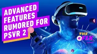 PSVR 2 Rumors Detail Advanced New Features - IGN Daily Fix