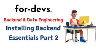 Backend & Data Engineering Ep2: Installing Backend Essentials part 2