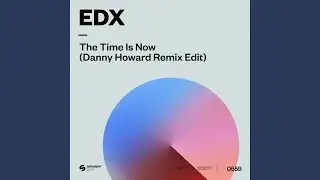 The Time Is Now (Danny Howard Remix Edit)