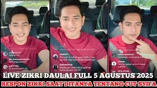 🔴LIVE ZIKRI DAULAI FULL 5 AGUSTUS 2025 || RESPON ZIKRI SAAT DITANYA TENTANG CUT SYIFA