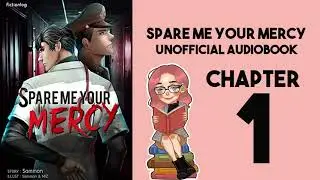 AUDIOBOOK || SPARE ME YOUR MERCY CHAPTER 1 ||  BOYS LOVE