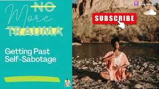 Getting Past Self -Sabotage