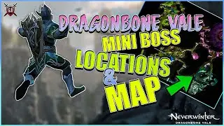 Dragonbone Vale Mini Boss Location Guide &  Mini Boss Map