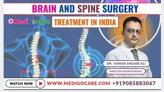 Brain And Spine Surgery Treatment in India Explain By Dr. Yawar Shoaib Ali #medigocare 