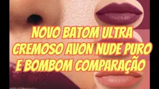 BATOM NUDE PURO ULTRACREMOSO AVON E BATOM BOMBOM COMPARA&Ccedil;&Atilde;O 