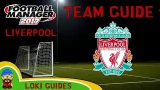 FM17 - Liverpool Team & Player Guide - Football Manager 2017