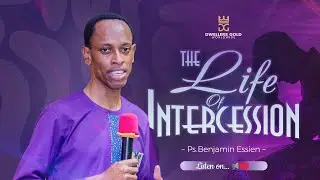The Life Of intercession