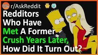 Пользователи Reddit, которые встретили свою бывшую любовь спустя годы, и как всё сложилось? (r/AskReddit)