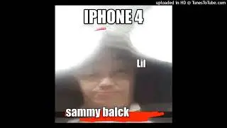 Sammy Balck - iPhone 4 (Feat. Lil Barnacle)