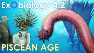 Exobiology: Piscean Age [4.2]