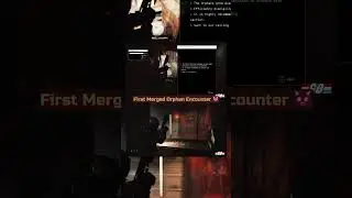 First Merged Orphan Encounter 🧑🏼&zwj;🚀👹