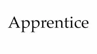 How to Pronounce Apprentice