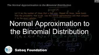 Normal Approximation to the Binomial Distribution, Statistics Lecture | Sabaq.pk