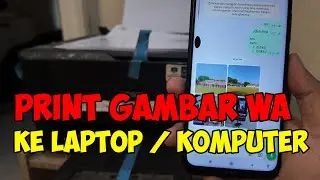 Tutorial Lengkap! Cara Print Gambar Dari Whatsapp Laptop Ke Printer